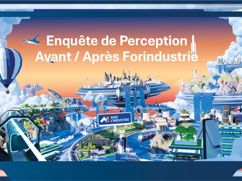 ENQUÊTE DE PERCEPTION Avant / Après&nbsp;Forindustrie